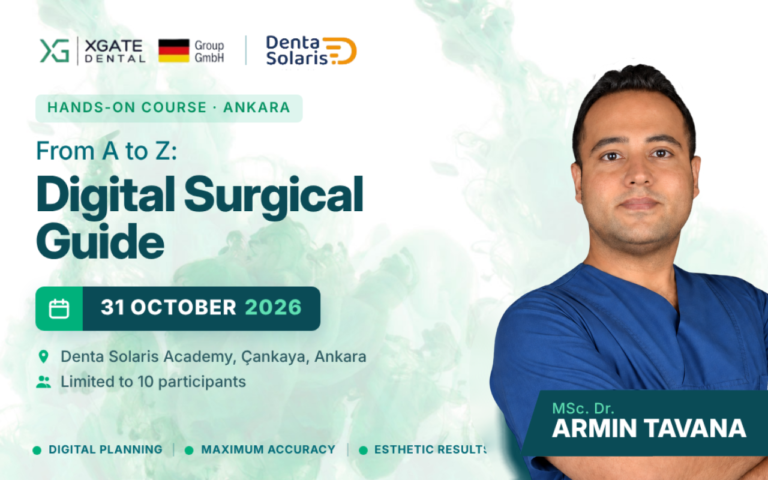 From A to Z: Digital Surgical Guide – hands-on course by MSc. Dr. Armin Tavana, Denta Solaris Academy, Ankara, 31 October 2026